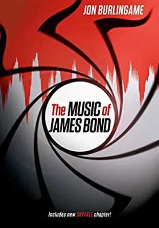The Music of James Bond by John Burlingame