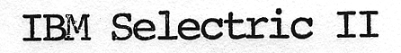 IBM Selectric II (type sample)